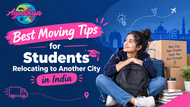 Best Moving Tips for Students Relocating to Another City in India